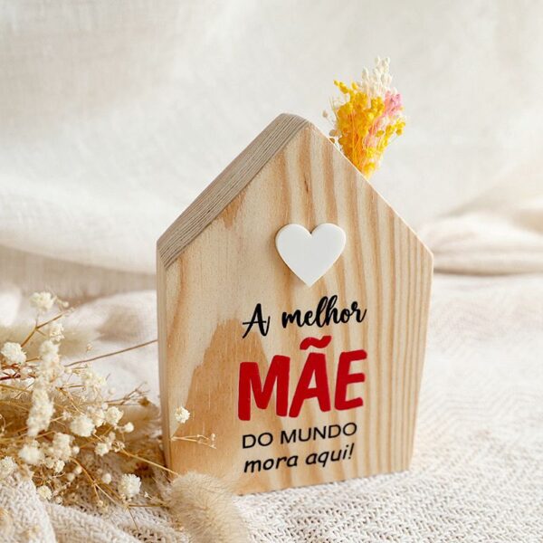 Casinha dia da Mãe